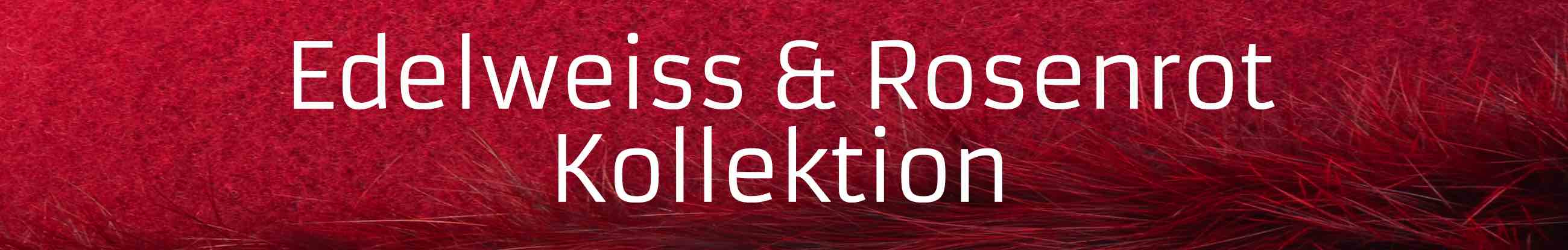 Edelweiss & Rosenrot Kollektion